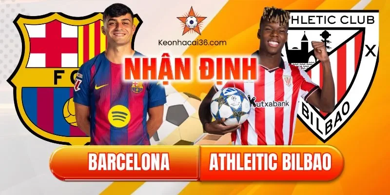 Nhận định bóng đá Barcelona vs Athletic Bilbao, 22h15 ngày 22/11