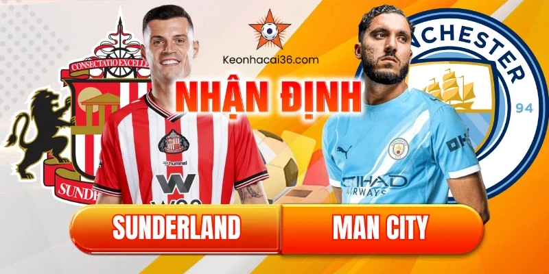 nhận định bóng đá ngoại hạng anh sunderland vs man city